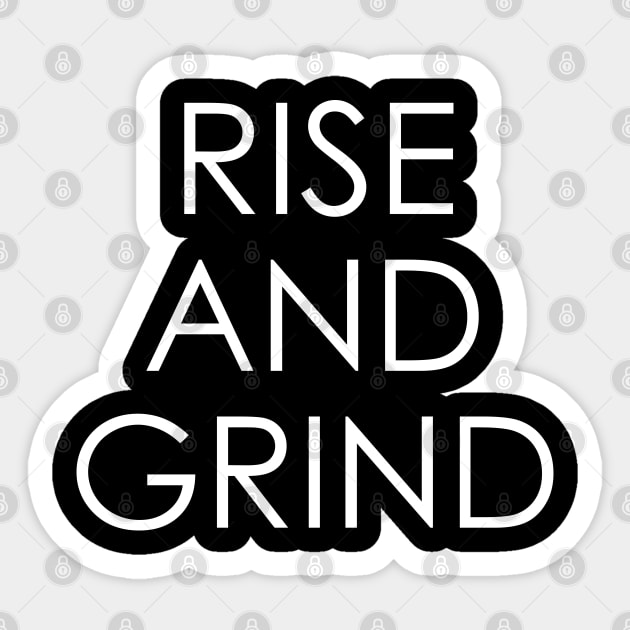 Rise and Grind 1 Sticker by Oyeplot